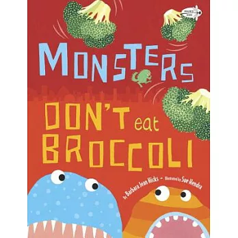 Monsters Don’t Eat Broccoli