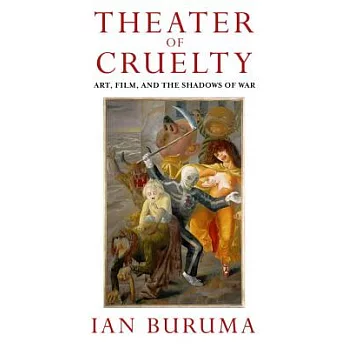 Theater of Cruelty: Art, Film, and the Shadows of War
