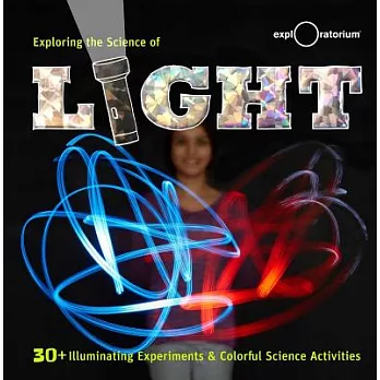 Exploring the Science of Light: 30+ Illuminating Experiments & Colorful Science Activities