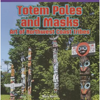 Totem Poles and Masks: Art of Northwest Coast Tribes