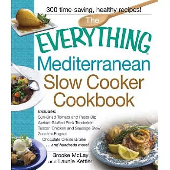 The Everything Mediterranean Slow Cooker Cookbook