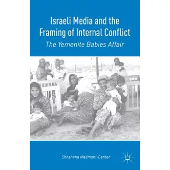 Israeli Media and the Framing of Internal Conflict: The Yemenite Babies Affair