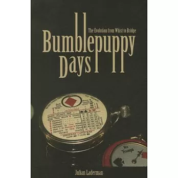 Bumblepuppy Days: The Evolution from Whist to Bridge
