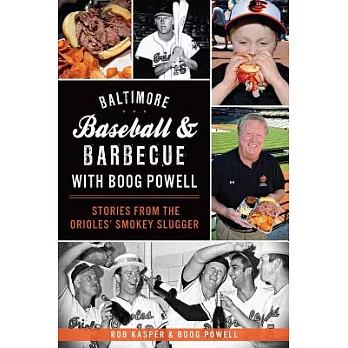 Baltimore Baseball & Barbecue with Boog Powell: Stories from the Orioles’ Smokey Slugger