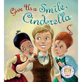Give Us a Smile, Cinderella!: A Story About Personal Hygiene