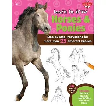 Learn to Draw Horses & Ponies: Step-by-step instructions for more than 25 different breeds
