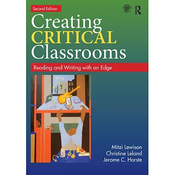 Creating Critical Classrooms: Reading and Writing with an Edge