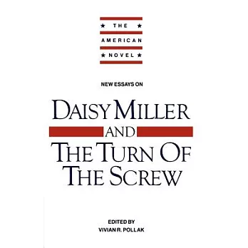 New Essays on ’Daisy Miller’ and ’The Turn of the Screw’