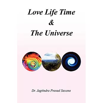 Love Life Time & the Universe