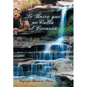 Lo Único Que No Calla el Corazón
