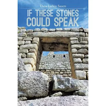 If These Stones Could Speak