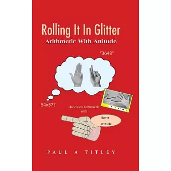 Rolling It in Glitter: Arithmetic With Attitude