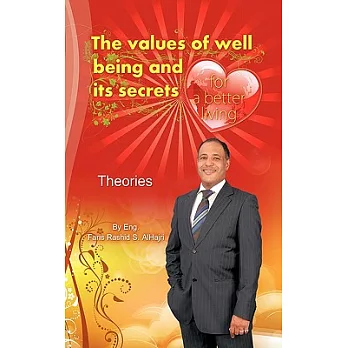 The Values of Well Being & Its Secrets for a Better Living: Well Being - Theories