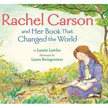 Rachel Carson and Her Book That Changed the World