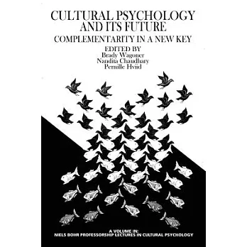 Cultural Psychology and Its’ Future: Complementarity in a New Key