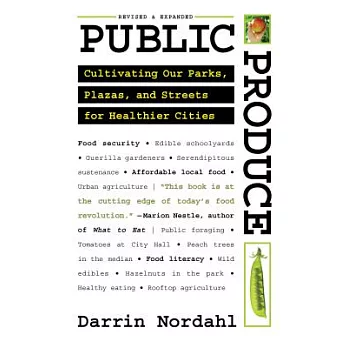 Public Produce: Cultivating Our Parks, Plazas, and Streets for Healthier Cities