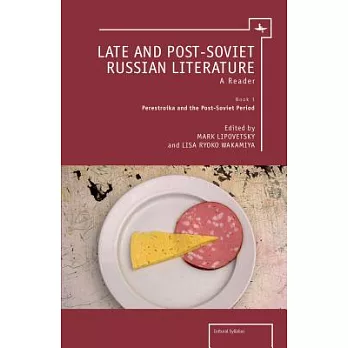 Late and Post Soviet Literature: A Reader