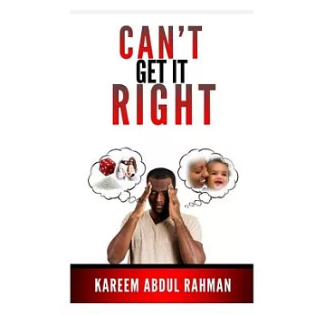 Can’t Get It Right