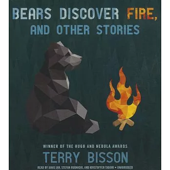 Bears Discover Fire, and Other Stories