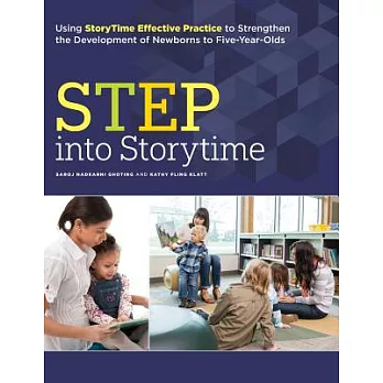 STEP into Storytime: Using StoryTime Effective Practice to Strengthen the Development of Newborns to Five-Year-Olds