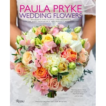 Paula Pryke: Wedding Flowers: Bouquets and Floral Arrangements for the Most Memorable and Perfect Wedding Day