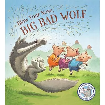 Blow your nose, Big Bad Wolf /