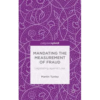 Mandating the Measurement of Fraud: Legislating Against Loss