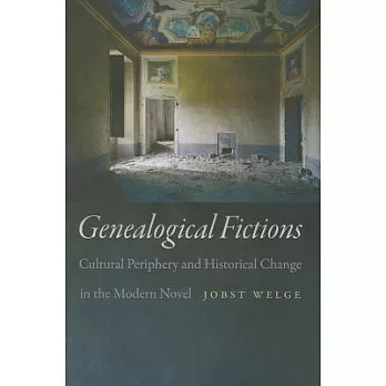Genealogical Fictions: Cultural Periphery and Historical Change in the Modern Novel