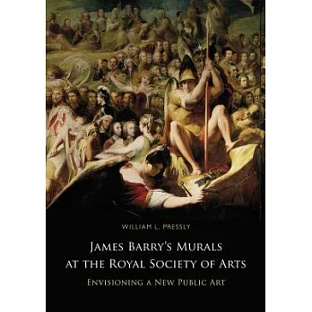 James Barry’s Murals at the Royal Society of Arts: Envisioning a New Public Art