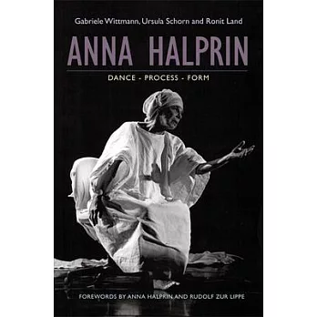 Anna Halprin: Dance - Process - Form