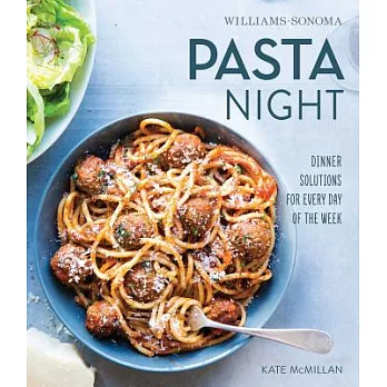 Williams-sonoma Pasta Night: Dinner Solutions for Every Day of the Week