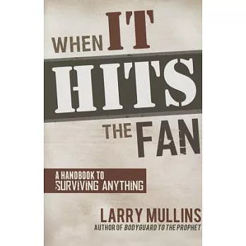 When It Hits the Fan: A Handbook to Surviving Anything