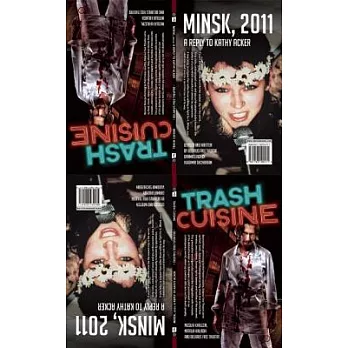 Trash Cuisine & Minsk 2011: Two Plays by Belarus Free Theatre: Two Plays by Belarus Free Theatre