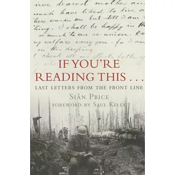 If You’re Reading This...: Last Letters from the Front Line