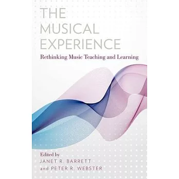 Musical Experience: Rethinking Music Teaching and Learning