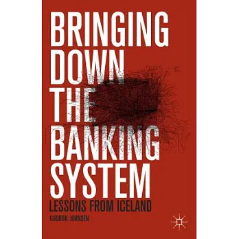 Bringing Down the Banking System: Lessons from Iceland