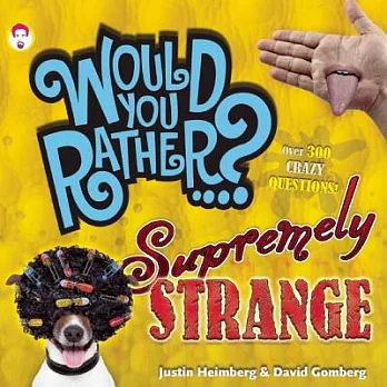 Supremely Strange: Over 300 Crazy Questions!