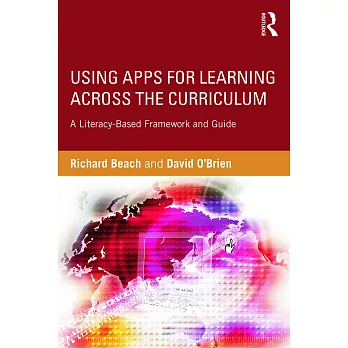 Using Apps for Learning Across the Curriculum: A Literacy-Based Framework and Guide