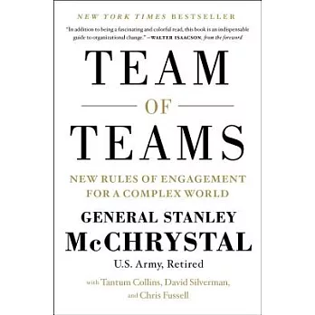 Team of Teams: New Rules of Engagement for a Complex World