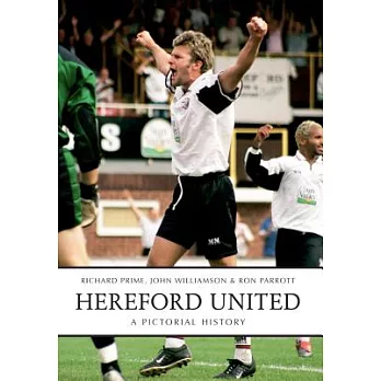 Hereford United: A Pictorial History