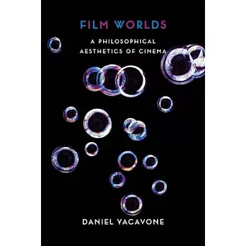 Film Worlds: A Philosophical Aesthetics of Cinema