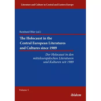 The Holocaust in the Central European Literatures and Cultures Since 1989: Der Holocaust in Den Mitteleurop?ischen Literaturen U