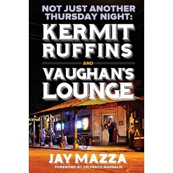 Not Just Another Thursday Night: Kermit Ruffins and Vaughan’s Lounge