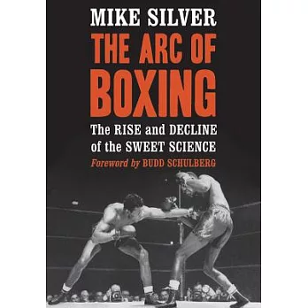 The Arc of Boxing: The Rise and Decline of the Sweet Science