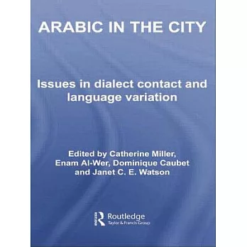 Arabic in the City: Issues in Dialect Contact and Language Variation