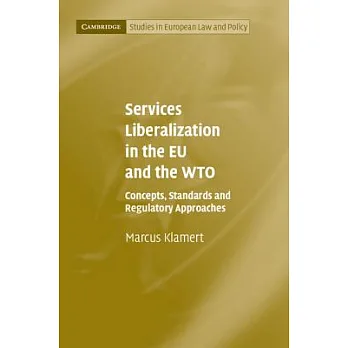 博客來-Services Liberalization in the EU and the WTO: Concepts, Standards ...