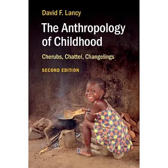 The anthropology of childhood :  cherubs, chattel, changelings /