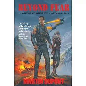 Beyond Fear: If You Must Think It; You Will Die
