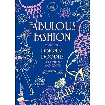 Fabulous Fashion: Over 100 Designer Doodles to Complete and Create