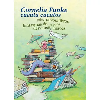 Cornelia Funke cuenta cuentos / Stories by Cornelia Funke